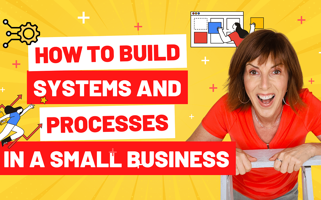 How To Build Systems And Process For Your Business!