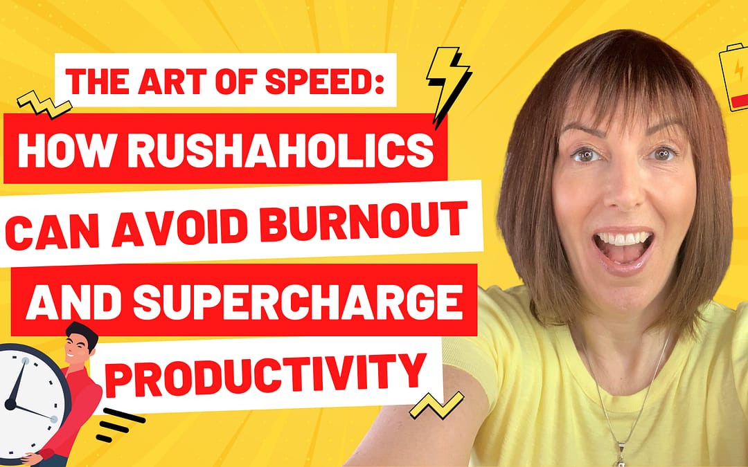 The Art of Speed: How Rushaholics Can Avoid Burnout and Supercharge Productivity