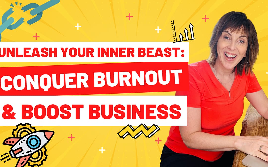 Unleash Your Inner Beast: Conquer Burnout & Boost Business