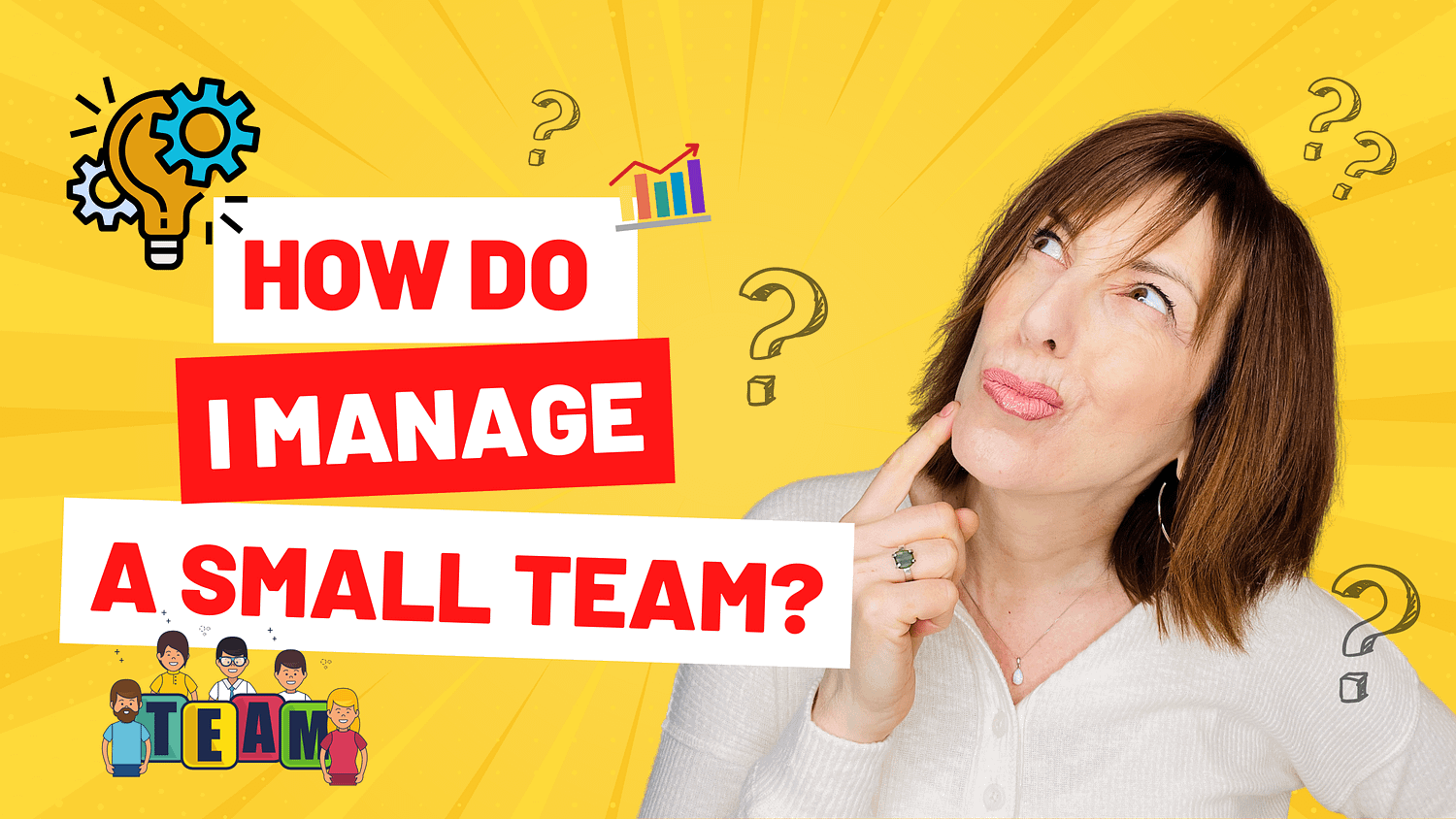 How Do I Manage A Small Team?