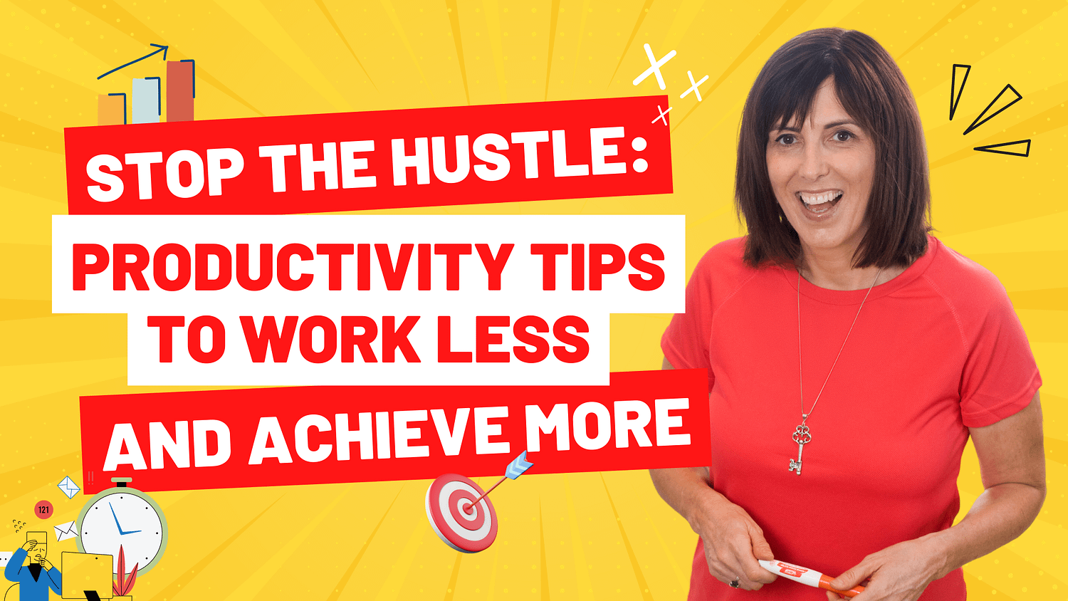 Stop the Hustle: Productivity Tips to Work Less and Achieve More