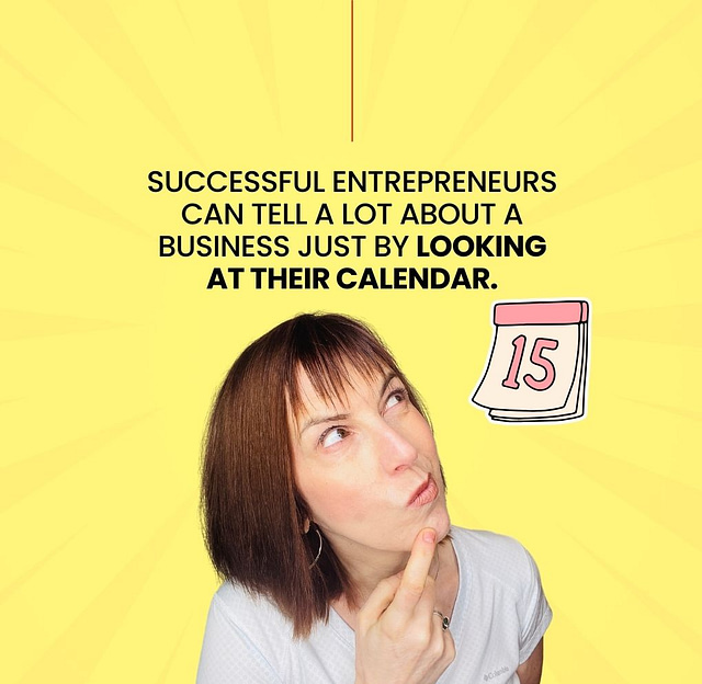 Successful entrepreneurs can tell a lot about a business just by looking at their calendar.
