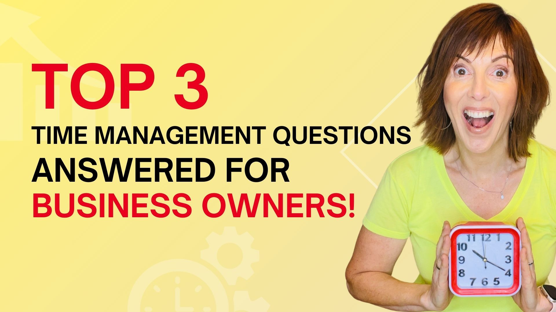 3 Key Time Management Tips for Business Owners!