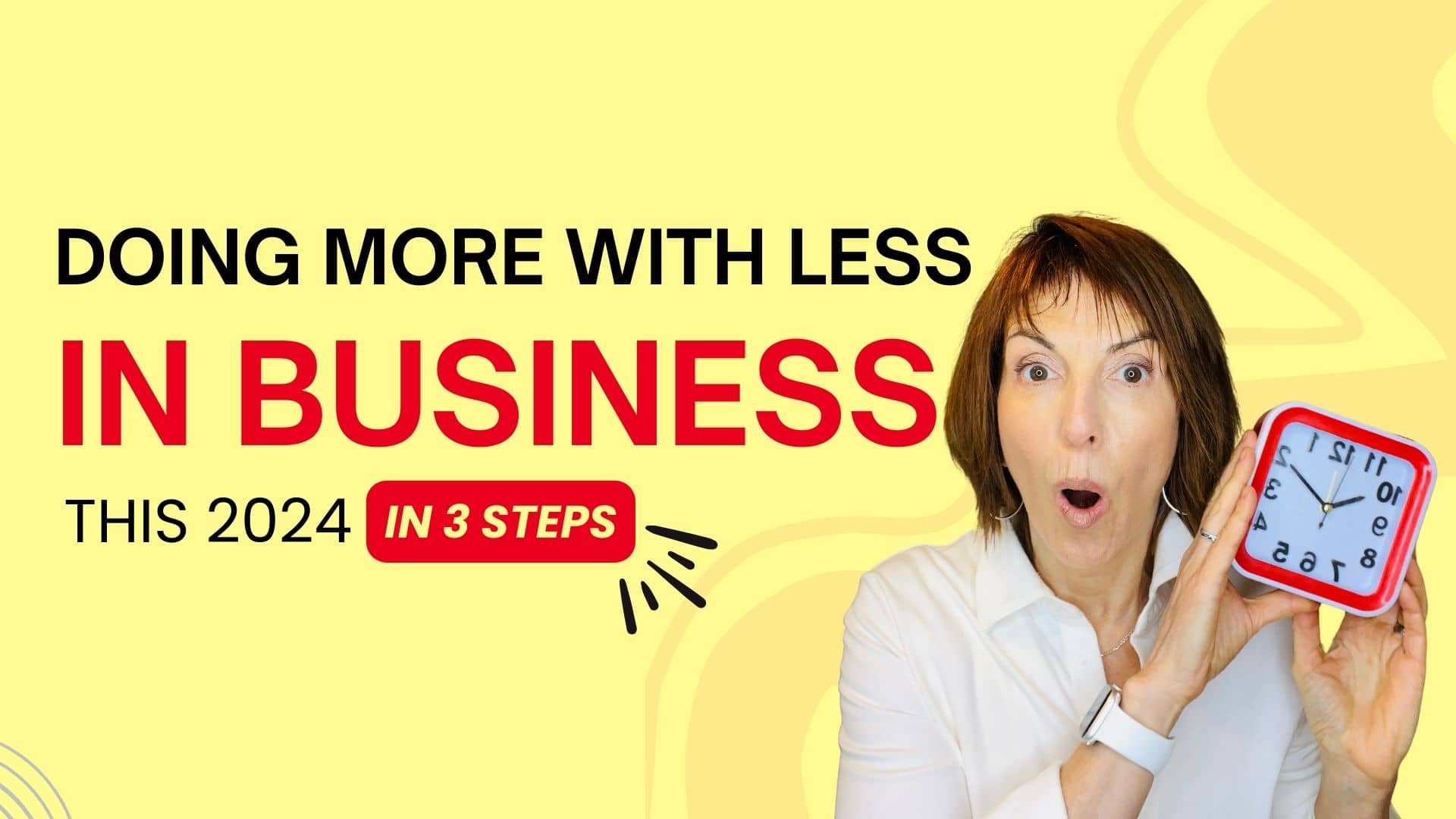 Doing More With Less In Business This 2024 In 3 Steps